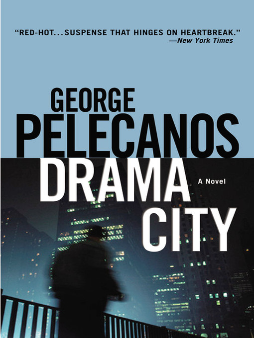 Title details for Drama City by George Pelecanos - Available